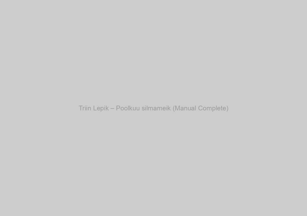 Triin Lepik – Poolkuu silmameik (Manual Complete)